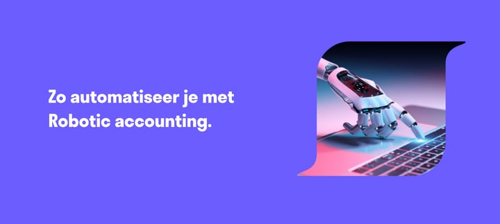 Automatiseren met Robotic accounting
